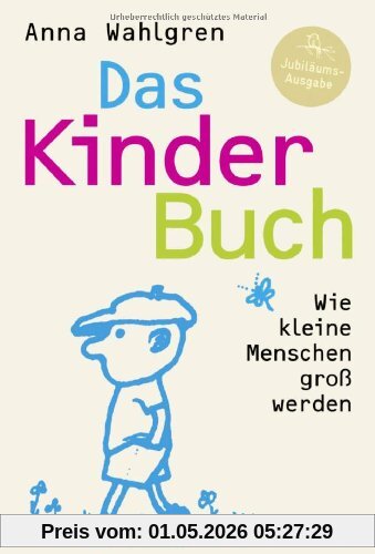 Das KinderBuch: Wie kleine Menschen groß werden