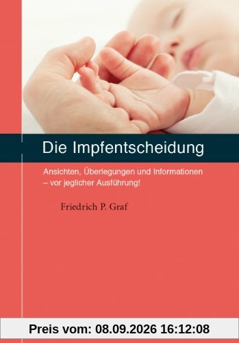 Die Impfentscheidung: Ansichten, Überlegungen und Informationen - vor jeglicher Ausführung!