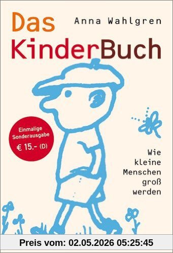 Das KinderBuch: Wie kleine Menschen groß werden. Sonderausgabe