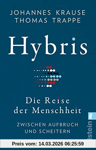 Krause, Prof. Dr. Johannes Hybris, Die Reise Der Menschheit, Zwischen Aufbruch Und Scheitern | Von Den Autoren Des Spiegel-Bestsellers »Die Reise Unserer Gene«