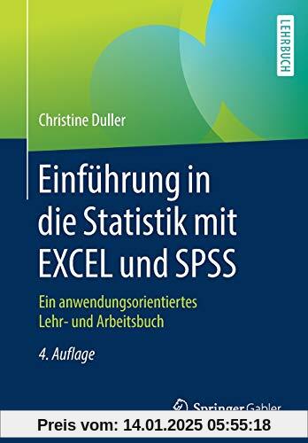 Einführung in die Statistik mit EXCEL und SPSS: Ein anwendungsorientiertes Lehr- und Arbeitsbuch