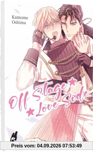 Off Stage Love Side: Romantischer Boys-Love-Einzelband über das Idol-Leben und das Wiedersehen einer Jugendliebe - mit exklusiver SNS Card zum Sammeln in der 1. Auflage!