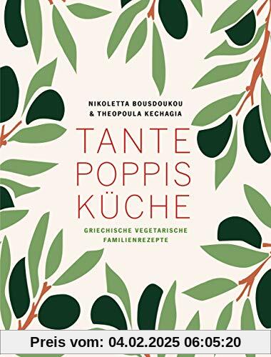 Tante Poppis Küche: Griechische vegetarische Familienrezepte