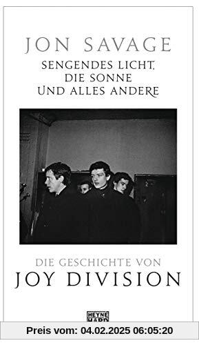 Sengendes Licht, die Sonne und alles andere: Die Geschichte von Joy Division