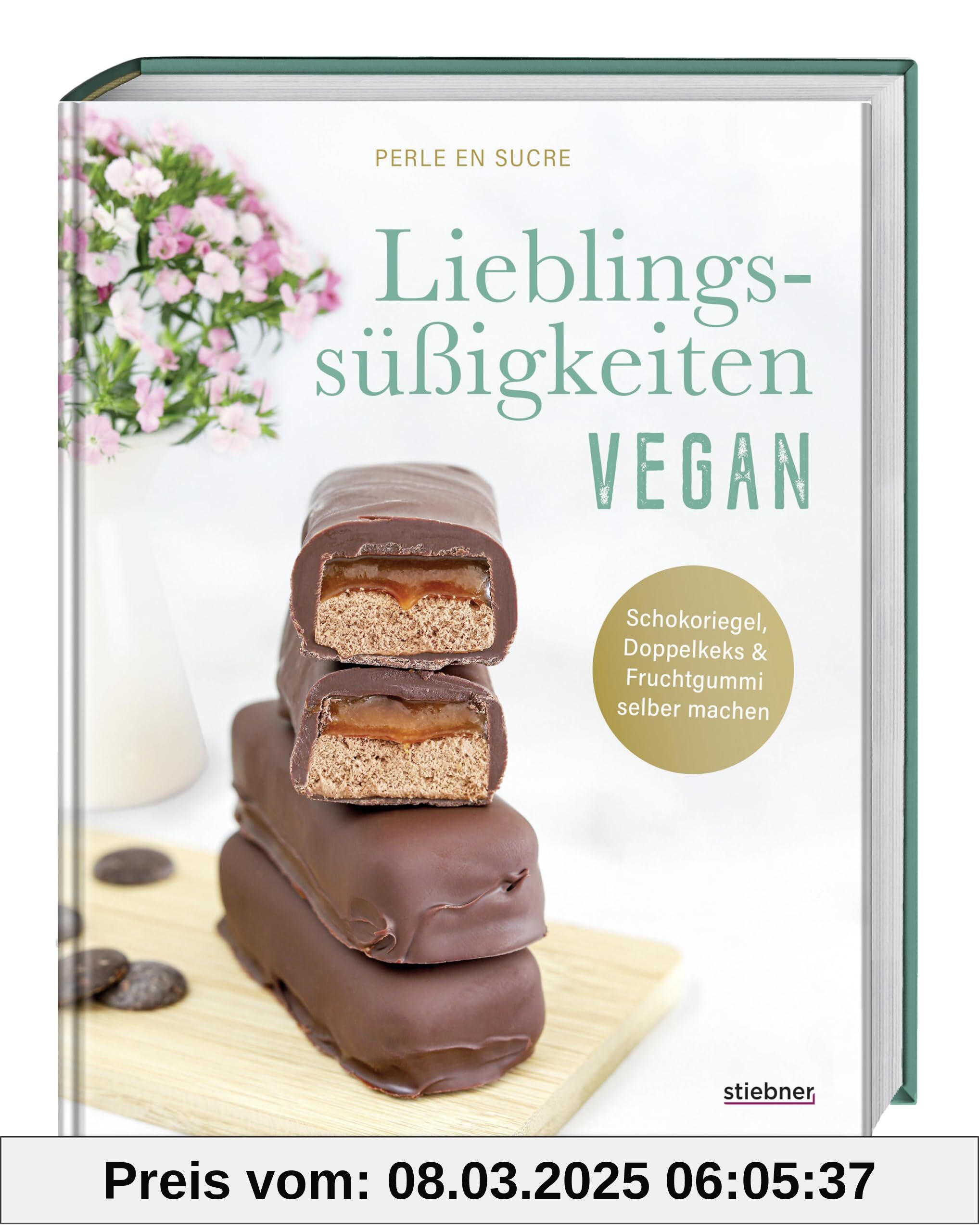 Lieblingssüßigkeiten vegan: Schokoriegel, Doppelkeks & Fruchtgummi selber machen. Das Rezeptbuch für vegane Süßigkeiten 