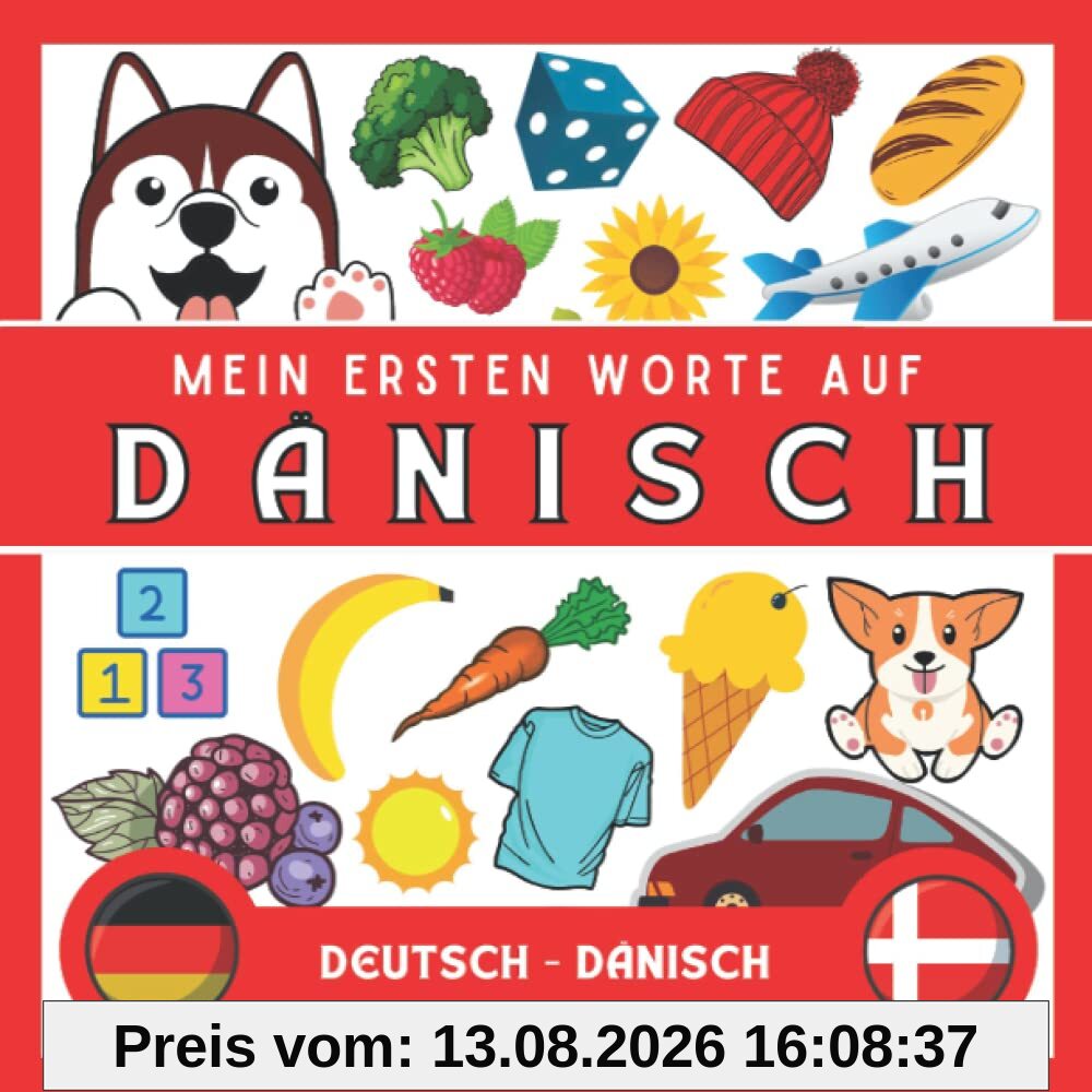 Meine Eersten Worte Auf Dänisch: Dänisch lernen für anfänger und kinder | Bildwörterbuch Dänisch | Deutsch-Dänisch wörterbuch | Zweisprachiger Dänisch deutscher Buch