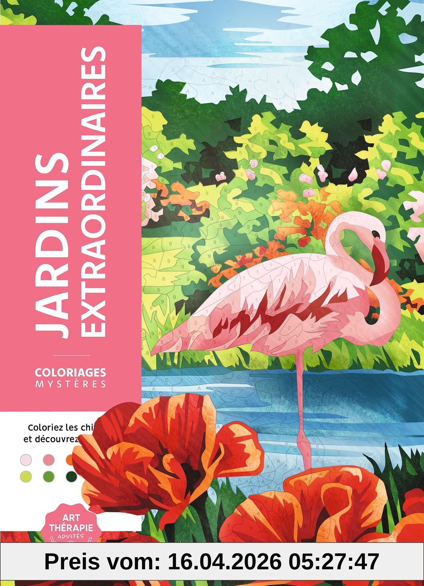 Coloriages mystères : Jardins extraordinaires