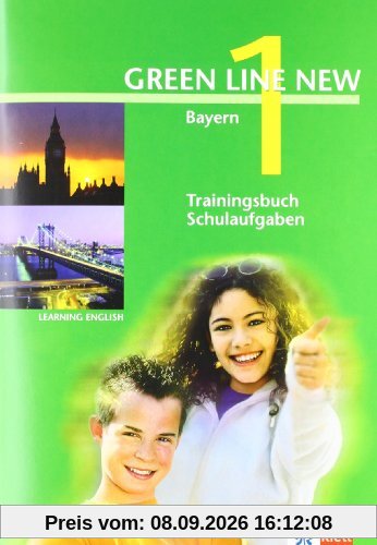 Green Line New - Ausgabe Bayern 5. Klasse. Englisches Unterrichtswerk für Gymnasien: Green Line New 1. Trainingsbuch Schulaufgaben. Bayern: Gymnasium