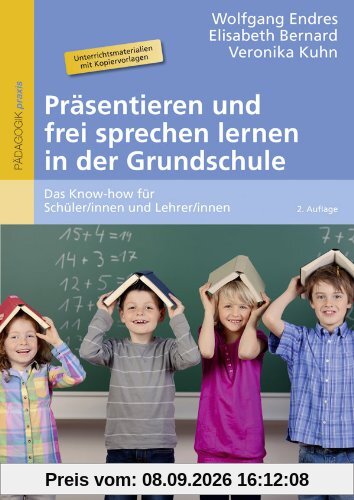 Präsentieren und frei sprechen lernen in der Grundschule: Das Know-how für Schüler/innen und Lehrer/innen (Beltz Praxis)
