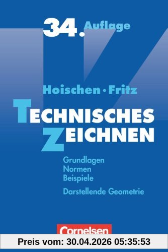 Hoischen: Technisches Zeichnen: Grundlagen, Normen, Beispiele, Darstellende Geometrie. Fachbuch