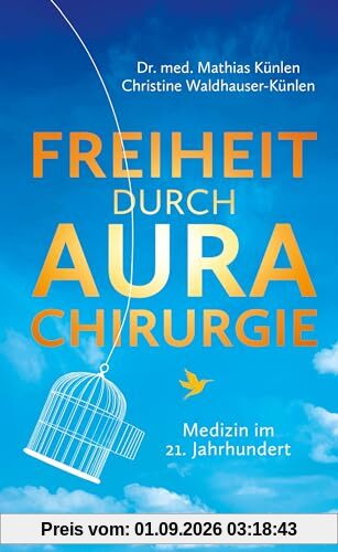 Freiheit durch Aurachirurgie: Medizin im 21. Jahrhundert