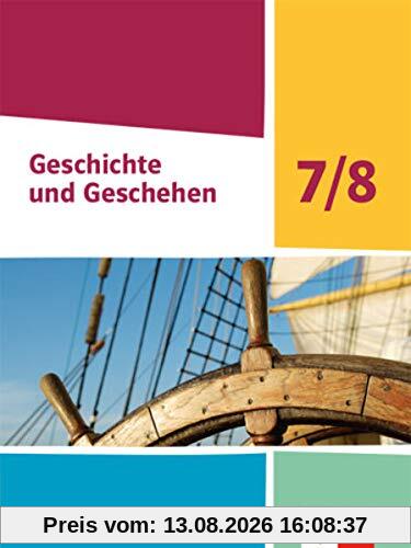 Geschichte und Geschehen 7/8. Ausgabe Rheinland-Pfalz: Schulbuch Klasse 7/8 (Geschichte und Geschehen. Ausgabe für Rheinland-Pfalz Gymnasium ab 2021)