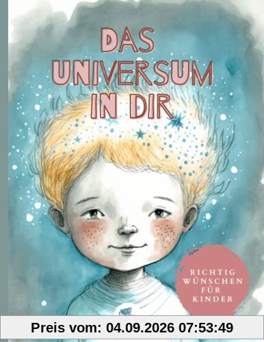 Das Universum in Dir: Manifestieren für Kinder