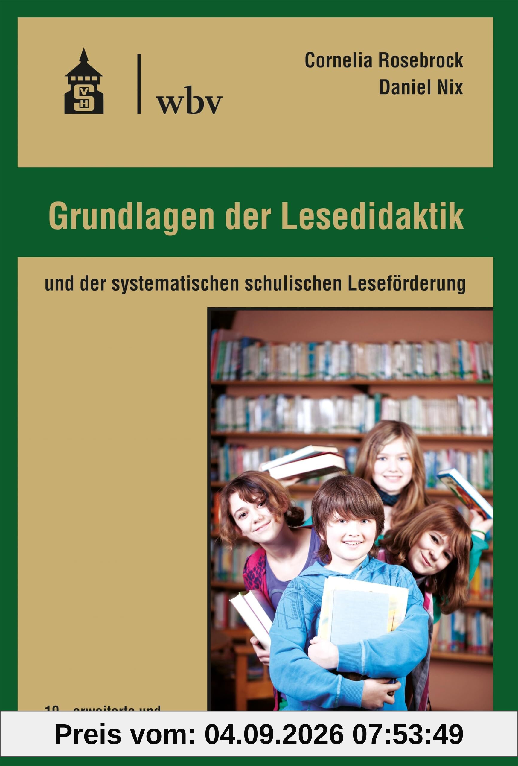 Grundlagen der Lesedidaktik: und der systematischen schulischen Leseförderung