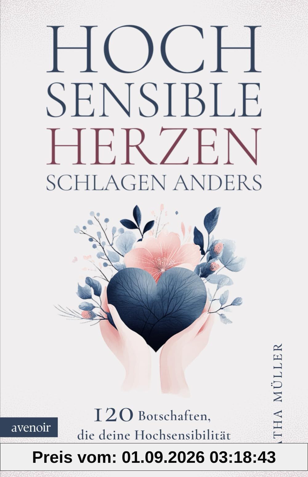 Hochsensible Herzen schlagen anders: 120 Botschaften, die deine Hochsensibilität in eine Superkraft verwandeln. Mutmacher bei Überforderung, Selbstzweifeln und dem Gefühl, anders zu sein.