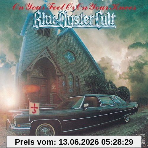 Blue Öyster Cult On Your Feet Or On Your Knees