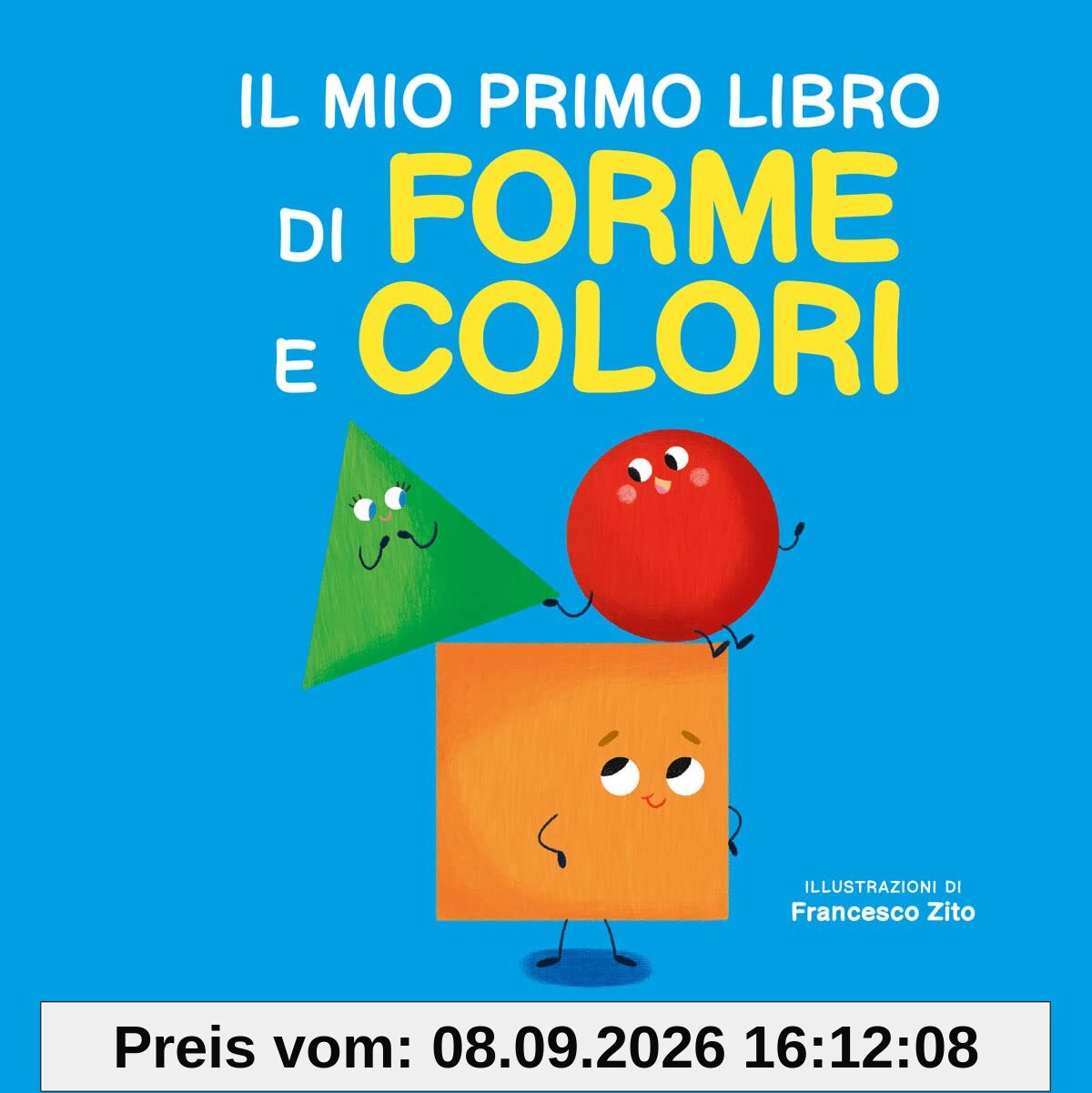 Il mio primo libro di forme e colori. Ediz. a colori (Imparare per gioco)