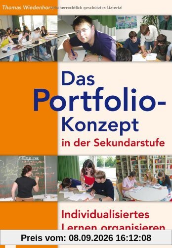 Das Portfolio-Konzept in der Sekundarstufe: Individualisiertes Lernen organisieren. Klasse 5-13