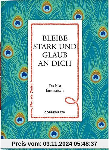 Bleibe stark und glaub an dich: Du bist fantastisch (Der rote Faden)