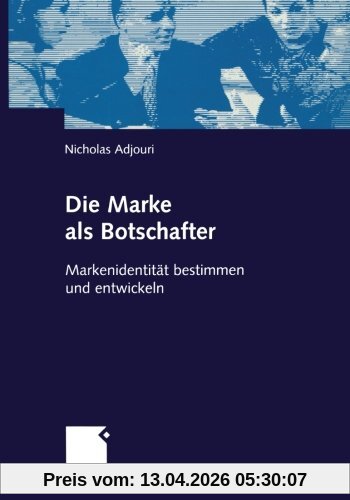 Die Marke als Botschafter: Markenidentität bestimmen und Entwickeln (German Edition)