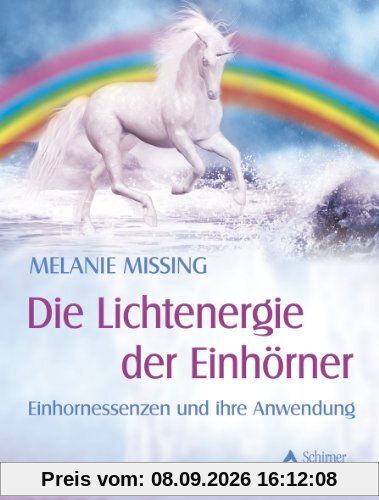Die Lichtenergie der Einhörner - Einhornessenzen und ihre Anwendung