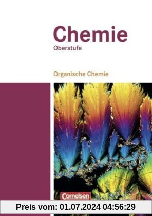 Chemie Oberstufe - Östliche Bundesländer und Berlin: Organische Chemie: Schülerbuch - Teilband 2
