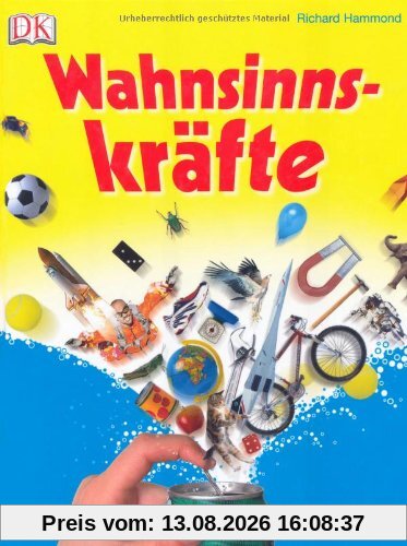 Wahnsinnskräfte: Die spannende Welt der Physik