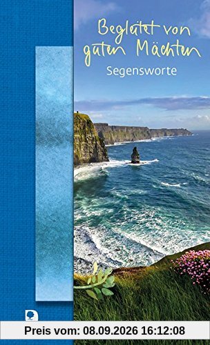 Begleitet von guten Mächten: Segensworte (Präsente Premium)