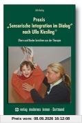 Praxis Sensorische Integration im Dialog: Eltern und Kinder berichten aus der Therapie