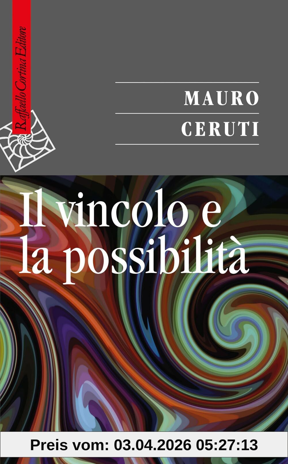 Il vincolo e la possibilità (Saggi)