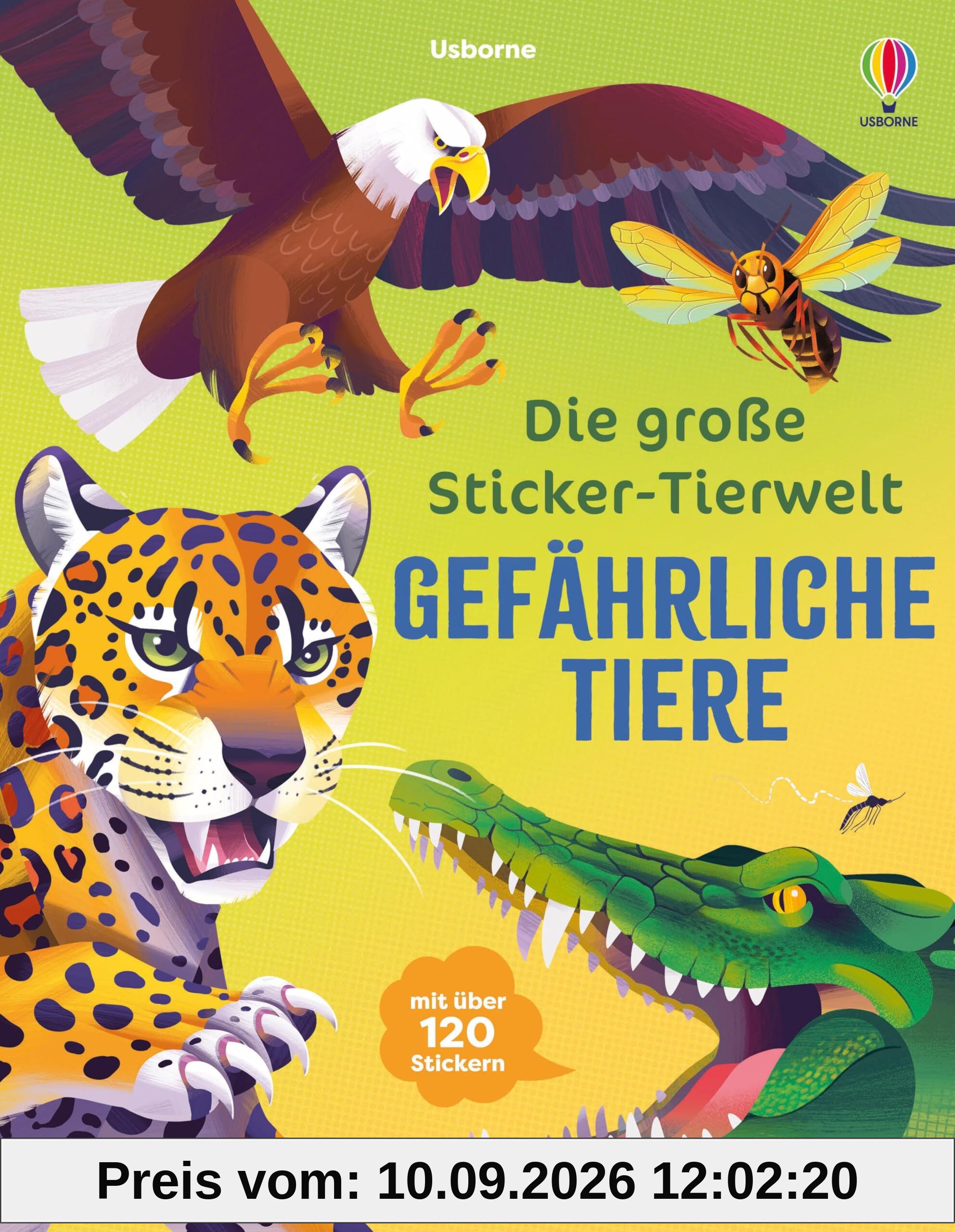 Die große Sticker-Tierwelt: Gefährliche Tiere: Stickerheft mit über 120 Stickern – für Kinder ab 5 Jahren