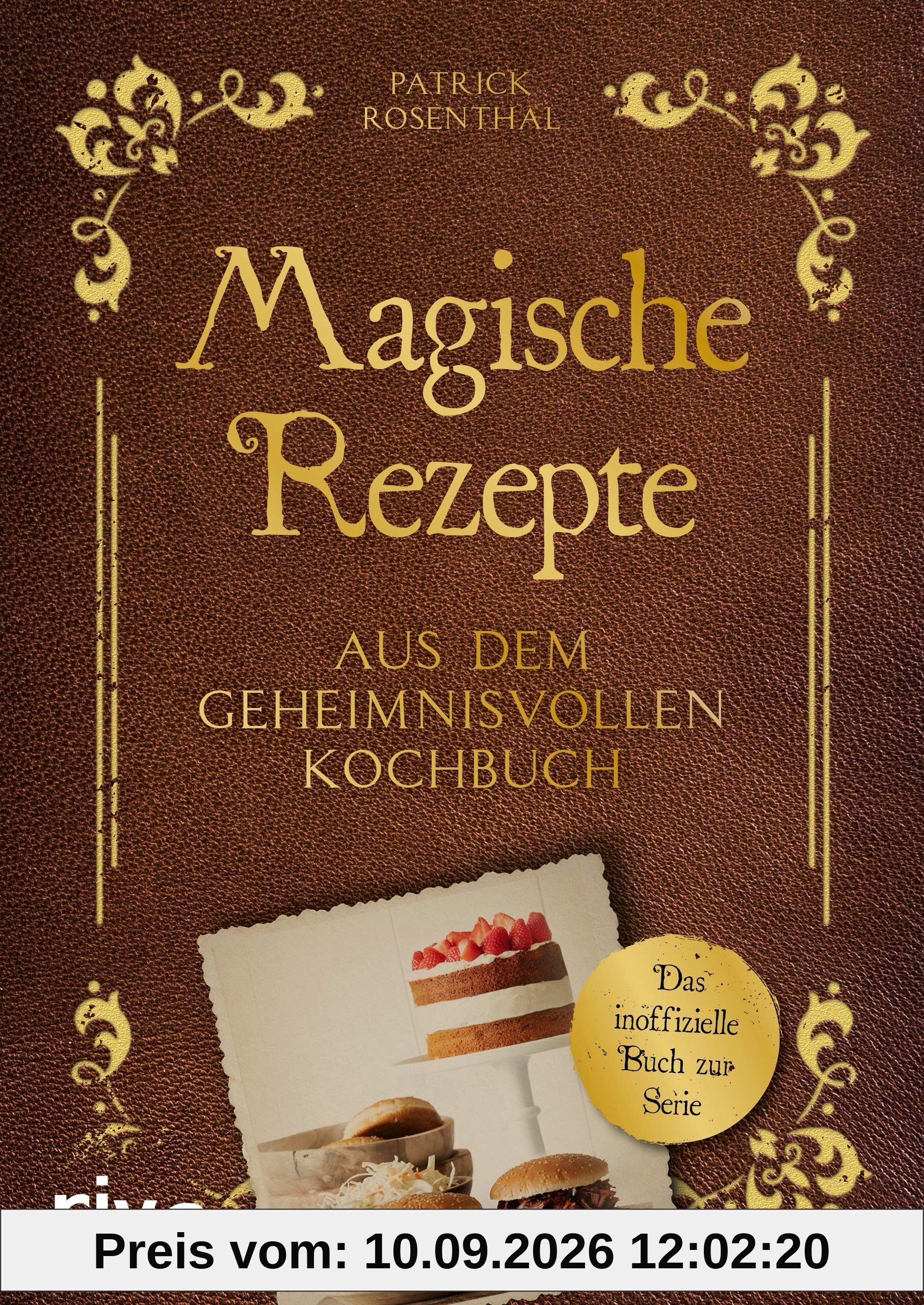 Magische Rezepte aus dem geheimnisvollen Kochbuch