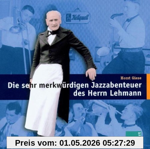 Die sehr merkwürdigen Jazzabenteuer des Herrn Lehmann: Hörspiel