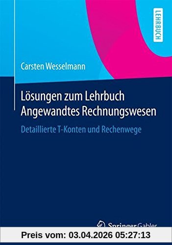 Lösungen zum Lehrbuch Angewandtes Rechnungswesen