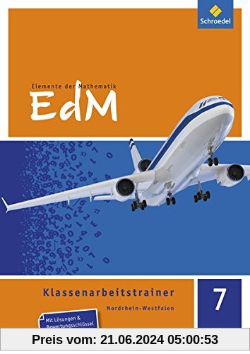 Elemente der Mathematik Klassenarbeitstrainer - Ausgabe für Nordrhein-Westfalen: Klassenarbeitstrainer 7