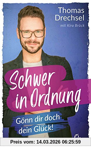 Thomas Drechsel Schwer In Ordnung, Gönn Dir Doch Dein Glück!