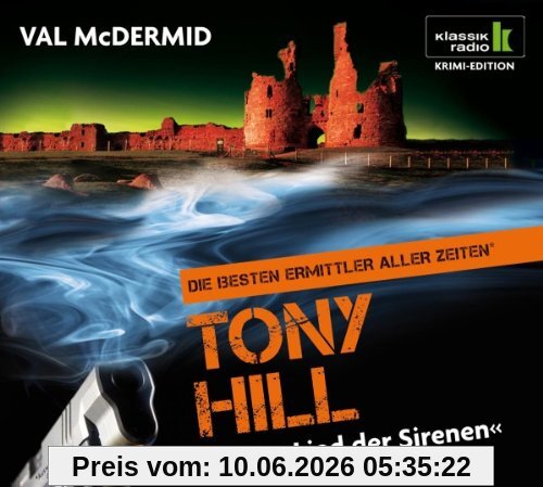 Das Lied der Sirenen - Tony Hill ermittelt, 6 CDs (Klassik Radio Krimi-Edition - Die besten Ermittler aller Zeiten): Tony Hill ermittelt. Gekürzte Lesung