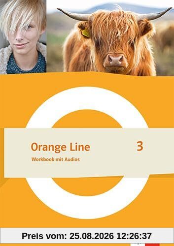 Orange Line 3: Workbook mit Audios Klasse 7 (Orange Line. Ausgabe ab 2022)