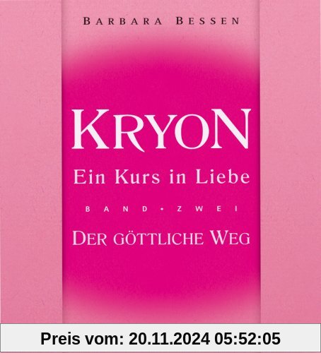 Kryon - Ein Kurs in Liebe 2: Der Göttliche Weg