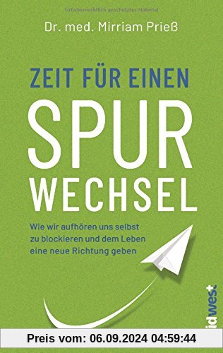 Zeit für einen Spurwechsel: Wie wir aufhören uns selbst zu blockieren und dem Leben eine neue Richtung geben