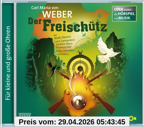 Der Freischütz: Oper erzählt als Hörspiel mit Musik