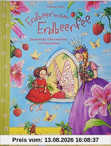 Erdbeerinchen Erdbeerfee. Zauberhafte Überraschung im Feenschloss