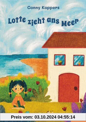 Lotte zieht ans Meer: Kinderbuch ab 6 Jahre: Kinderbuch für Mädchen ab 6 Jahre