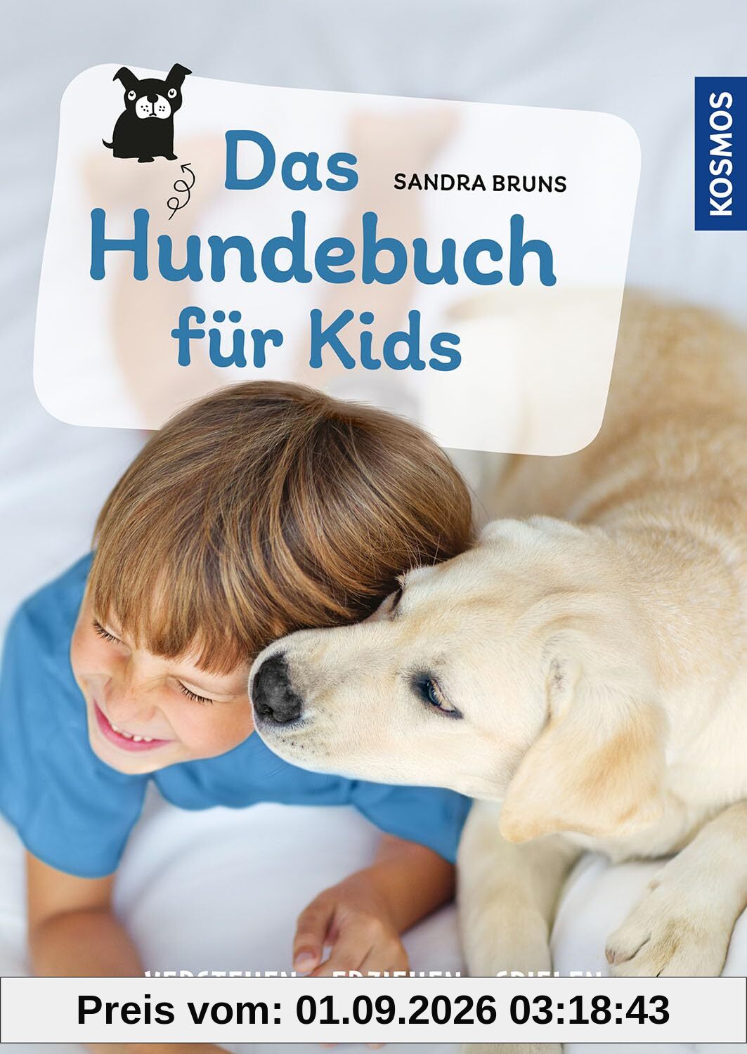 Das Hundebuch für Kids: verstehen, erziehen, spielen