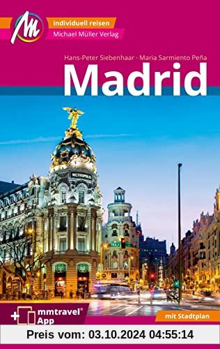 Madrid MM-City Reiseführer Michael Müller Verlag: Individuell reisen mit vielen praktischen Tipps. Inkl. Freischaltcode 