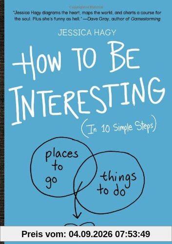 How to Be Interesting: An Instruction Manual