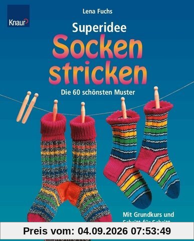 Superidee Socken stricken: Die 60 schönsten Muster. Mit Grundkurs und Schritt-für-Schritt-Anleitung