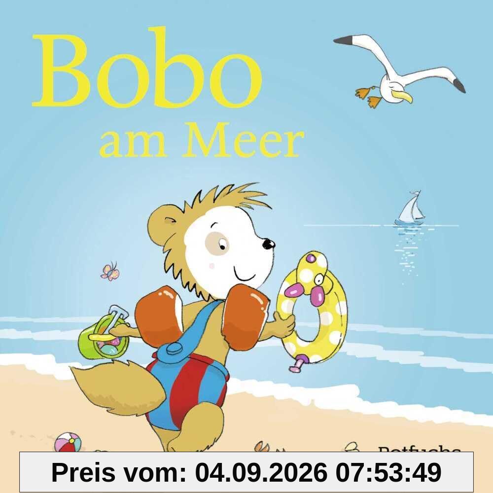 Bobo am Meer: Pappbilder über den ersten Urlaub ab 24 Monaten (Bobo Siebenschläfer: Pappbilderbücher ab 24 Monate, Band 5)
