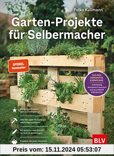 Garten-Projekte für Selbermacher: Der Spiegel-Bestseller für DIY-Projekte im Garten – jetzt komplett aktualisiert mit 25