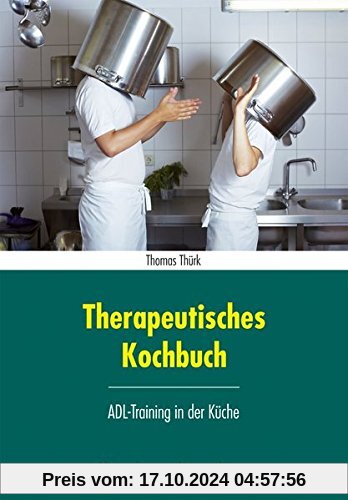 Therapeutisches Kochbuch: ADL-Training in der Küche